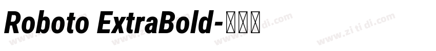Roboto ExtraBold字体转换 Roboto ExtraBold字体转换
